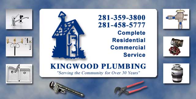 Kingwood Plumbing - for all your household, residential commercial plumbing needs in Kingwood, Humble and Atascocita Texas areas.